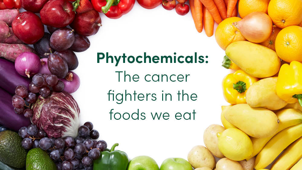 Phytochemicals: The Cancer Fighters in the Foods We Eat